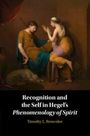 Timothy L. Brownlee: Recognition and the Self in Hegel's Phenomenology of Spirit, Buch