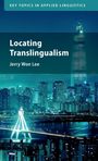Jerry Won Lee: Locating Translingualism, Buch