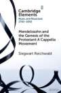 Siegwart Reichwald: Mendelssohn and the Genesis of the Protestant A Cappella Movement, Buch