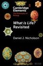 Daniel J Nicholson: What Is Life? Revisited, Buch