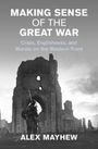 Alex Mayhew: Making Sense of the Great War, Buch