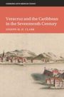 Joseph M. H. Clark: Veracruz and the Caribbean in the Seventeenth Century, Buch