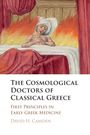 David H Camden: The Cosmological Doctors of Classical Greece, Buch