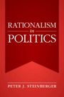Peter J Steinberger: Rationalism in Politics, Buch