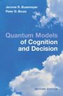 Jerome R Busemeyer: Quantum Models of Cognition and Decision, Buch