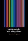 François Grosjean: On Bilinguals and Bilingualism, Buch