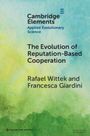 Rafael Wittek: The Evolution of Reputation-Based Cooperation, Buch