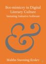 Malthe Stavning Erslev: Bot-Mimicry in Digital Literary Culture, Buch