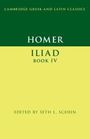 Cover von "Homer Iliad Book IV" aus der Cambridge Greek and Latin Classics Serie, bearbeitet von Seth L. Schein.