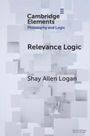 Shay Allen Logan: Relevance Logic, Buch
