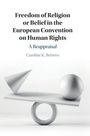 „Freedom of Religion or Belief in the European Convention on Human Rights“ von Caroline K. Roberts. Geometrische Figuren.