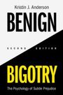 Kristin J Anderson: Benign Bigotry, Buch