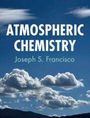 Joseph S Francisco: Atmospheric Chemistry, Buch