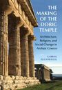 Gabriel Zuchtriegel: The Making of the Doric Temple, Buch