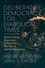 Andre Bachtiger: Deliberative Democracy for Diabolical Times, Buch