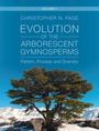 Christopher N. Page: Evolution of the Arborescent Gymnosperms: Volume 1, Northern Hemisphere Focus, Buch