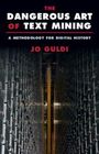 Jo Guldi: The Dangerous Art of Text Mining, Buch