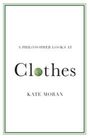 Kate Moran: A Philosopher Looks at Clothes, Buch