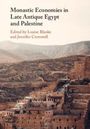 : Monastic Economies in Late Antique Egypt and Palestine, Buch