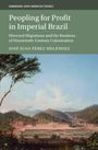 José Juan Pérez Meléndez: Peopling for Profit in Imperial Brazil, Buch