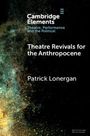Patrick Lonergan: Theatre Revivals for the Anthropocene, Buch