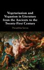 Theophilus Savvas: Vegetarianism and Veganism in Literature from the Ancients to the Twenty-First Century, Buch
