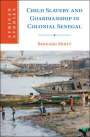 Bernard Moitt (Virginia Commonwealth University): Child Slavery and Guardianship in Colonial Senegal, Buch