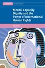Titel: "Mental Capacity, Dignity and the Power of International Human Rights". Darunter eine bunte abstrakte Gesichtsillustration.