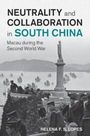 Helena F. S. Lopes: Neutrality and Collaboration in South China, Buch