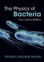 Thomas Andrew Waigh: The Physics of Bacteria, Buch