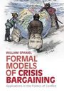 William Spaniel: Formal Models of Crisis Bargaining, Buch