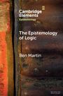 Ben Martin: The Epistemology of Logic, Buch