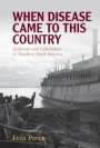 Liza Piper: When Disease Came to This Country, Buch