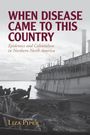 „WHEN DISEASE CAME TO THIS COUNTRY“, „Epidemics and Colonialism in Northern North America“. Schwarz-weißes Schiff am Flussufer.