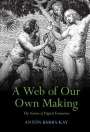 Antón Barba-Kay: A Web of Our Own Making, Buch