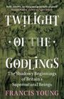 Buchtitel: "Twilight of the Godlings". Autor: Francis Young. Hintergrund: Mystische Figur in einem grünen Ton.