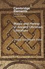Shaily Shashikant Patel: Magic and Heresy in Ancient Christian Literature, Buch