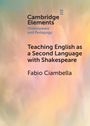 Fabio Ciambella: Teaching English as a Second Language with Shakespeare, Buch