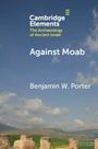 Benjamin W. Porter: Against Moab, Buch