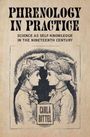 Text: "PHRENOLOGY IN PRACTICE", "Science as Self-Knowledge in the Nineteenth Century", "Carla Bittel". Zwei stilisierte Frauenprofile.