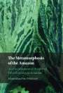 Maximilian Fritz Feichtner: The Metamorphosis of the Amazon, Buch