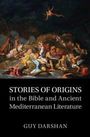 Guy Darshan: Stories of Origins in the Bible and Ancient Mediterranean Literature, Buch