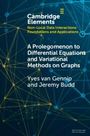 Jeremy Budd: A Prolegomenon to Differential Equations and Variational Methods on Graphs, Buch