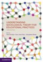 : Understanding Sociological Theory for Educational Practices, Buch