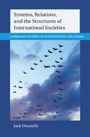 Jack Donnelly: Systems, Relations, and the Structures of International Societies, Buch