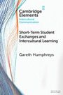 Gareth Humphreys (Sojo International Learning Center, Sojo University, Japan): Short-Term Student Exchanges and Intercultural Learning, Buch