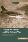 Phil Haun: Tactical Air Power and the Vietnam War, Buch