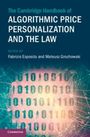 : The Cambridge Handbook of Algorithmic Price Personalization and the Law, Buch