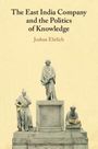 Joshua Ehrlich: The East India Company and the Politics of Knowledge, Buch