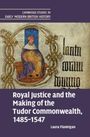 Laura Flannigan: Royal Justice and the Making of the Tudor Commonwealth, 1485-1547, Buch
